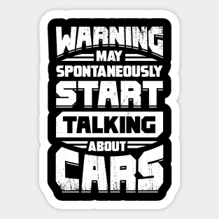 Warning May Spontaneously Start Talking About Cars Sticker